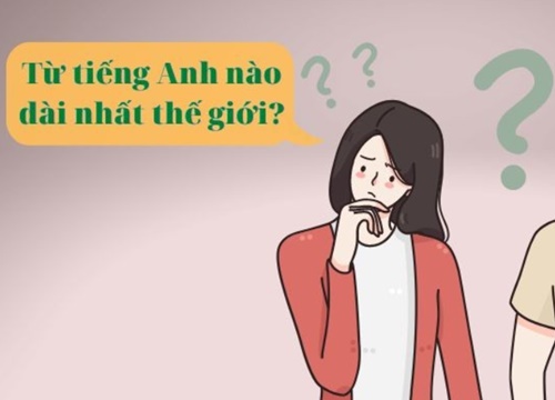 Hoa mắt với 3 từ tiếng Anh dài nhất thế giới: Từ 'khủng' nhất lên tới 189.819 chữ cái có nghĩa là gì?