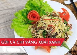 Ứa nước miếng với món gỏi xoài khô cá chỉ vàng