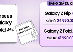 Galaxy Z 2022 mở chương trình đặt trước, giá dự kiến từ 24.9 triệu đồng