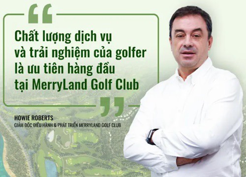 Mọi kỳ vọng về một sân golf lý tưởng nhất đều hội tụ tại MerryLand Golf Club