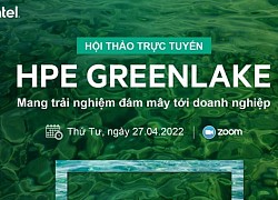 HPE GreenLake - Mang trải nghiệm đám mây tới doanh nghiệp