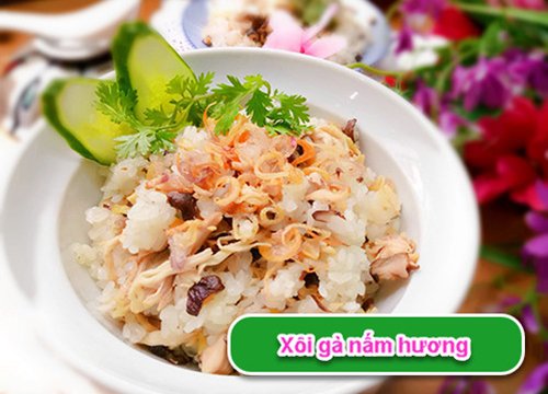 Xôi gà nấm hương dẻo thơm đón ngày mới