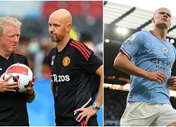 MU đấu Man City, dàn huyền thoại hiến kế ngăn chặn "Quái vật" Haaland