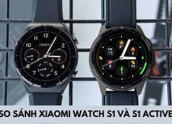 So sánh Xiaomi Watch S1 và S1 Active: Dòng nào tốt hơn?