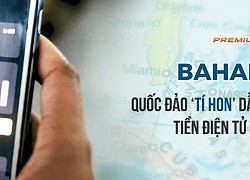 Bahamas, quốc đảo 'tí hon' dẫn đầu cuộc đua tiền điện tử toàn cầu