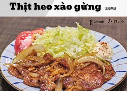 Trưa nay ăn gì: Thịt heo xào gừng kiểu Nhật cho bữa trưa quốc tế