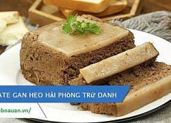 Cách làm pate gan heo Hải Phòng ngon trứ danh, ăn một lần nhớ mãi