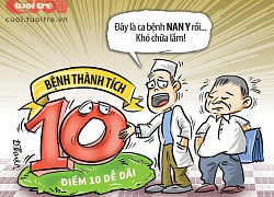 Điểm 10 hệ &#8216;nhà làm&#8217;: Thành tích đánh bay chất lượng