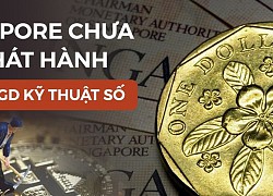 Singapore chưa vội phát hành đồng SGD kỹ thuật số