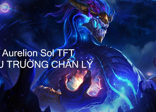 Lên đồ Aurelion Sol DTCL mùa 4.5 chuẩn nhất