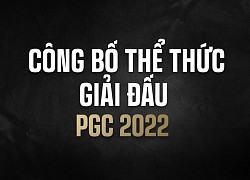 Công bố thể thức giải đấu PGC 2022