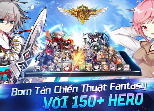 Super Fantasy War: Mộng Ảo Thánh Chiến