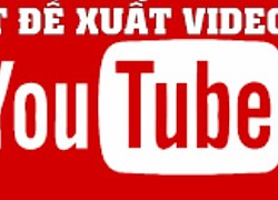 Muốn thay đổi đề xuất của YouTube? Gần như là không thể!