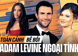 Chấn động toàn cảnh vụ Adam Levine bị 5 cô gái tố ngoại tình khi vợ mang thai