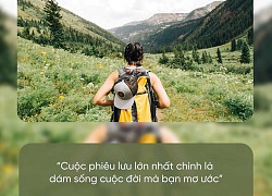 Những câu nói tiếp thêm động lực cho hành trình 'xê dịch'