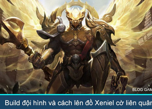 Build đội hình và cách lên đồ Xeniel cờ liên quân