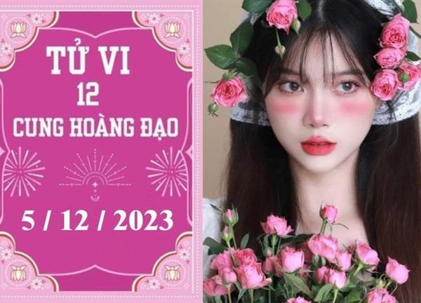 Tử vi vui 12 cung hoàng đạo ngày 5/12: Bảo Bình tích cực, Bọ Cạp nóng vội