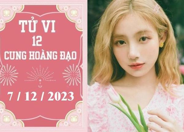 Tử vi vui 12 cung hoàng đạo ngày 7/12: Cự Giải may mắn, Song Ngư áp lực