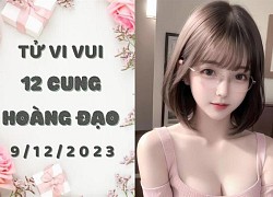 Tử vi vui 12 cung hoàng đạo thứ 7 ngày 9/12/2023: Kim Ngưu cứng đầu như đá, Cự Giải tính nóng như 'kem'