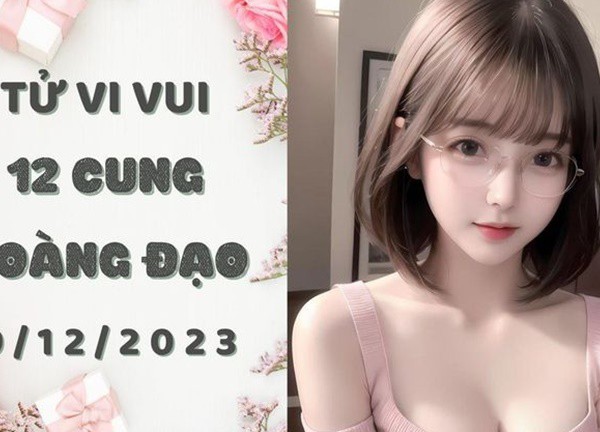 Tử vi vui 12 cung hoàng đạo Chủ Nhật ngày 10/12/2023: Kim Ngưu mệt mỏi bởi tin đồn, Song Ngư liều thì ăn nhiều,