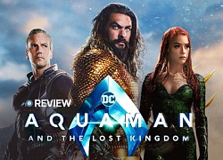 Aquaman 2: Bom tấn siêu anh hùng xuất sắc nhất Vũ trụ Điện ảnh DC năm 2023