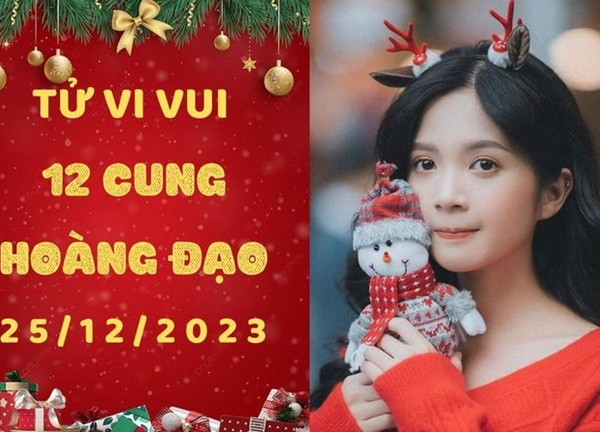 Tử vi vui 12 cung hoàng đạo thứ 2 ngày 25/12/2023: Song Tử kiêu ngạo, Cự Giải cảm xúc tiêu cực