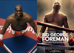 Phim về tay đấm bốc huyền thoại &#8216;Big George Foreman&#8217; tung trailer choáng ngợp