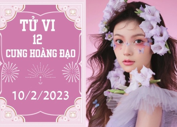 Tử vi vui 12 cung hoàng đạo ngày 10/2: Kim Ngưu có cơ hội, Song Tử chớ cả tin