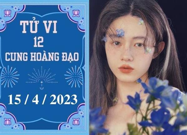 Tử vi vui 12 cung hoàng đạo ngày 15/4: Sư Tử phát triển, Thiên Bình nóng vội