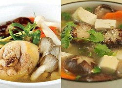 Gợi ý 3 món canh nấm thanh mát, siêu tốt cho sức khoẻ không thể bỏ lỡ trong mùa hè này