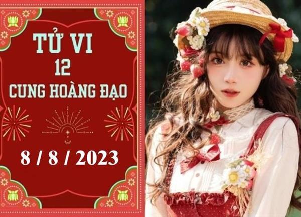 Tử vi vui 12 cung hoàng đạo ngày 8/8: Song Ngư hãy cẩn thận, Thiên Bình ổn định