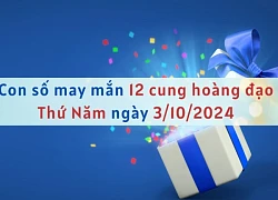 Con số may mắn 12 cung hoàng đạo hôm nay ngày 3/10/2024