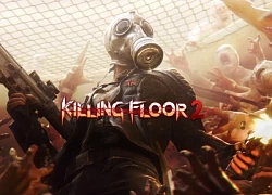 Giải trí cuối tuần với game sinh tồn, zombies miễn phí - Killing Floor 2