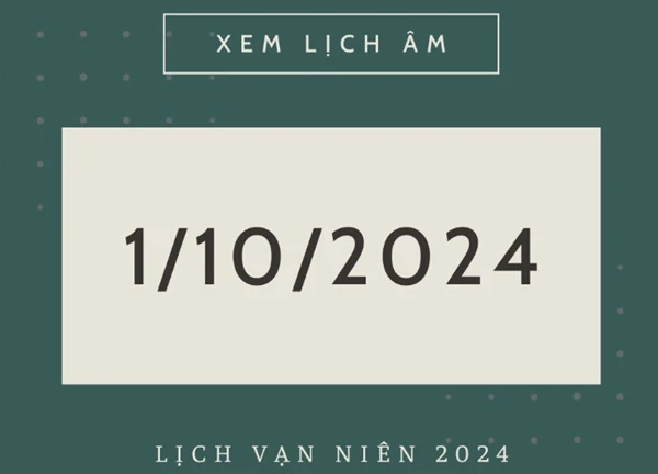 Ngày 1 tháng 10 năm 2024 là ngày tốt hay xấu? Xem ngày âm lịch 1/10/2024