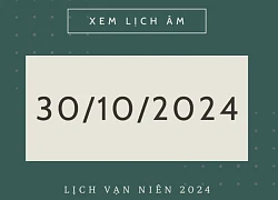 Lịch âm hôm nay 30/10 chính xác nhất, lịch vạn niên ngày 30/10/2024