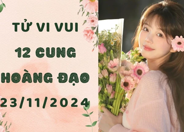 Tử vi ngày mới 12 cung hoàng đạo thứ 7 ngày 23/11: Kim Ngưu uốn lưỡi 7 lần, Bảo Bình được ngưỡng mộ