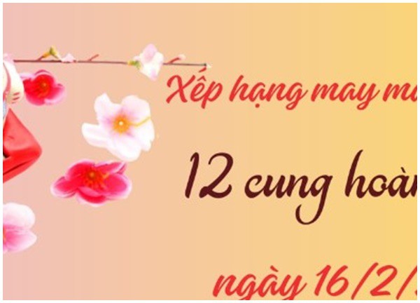 Tử vi 12 cung hoàng đạo 16/2: Nhân Mã gặp quý nhân