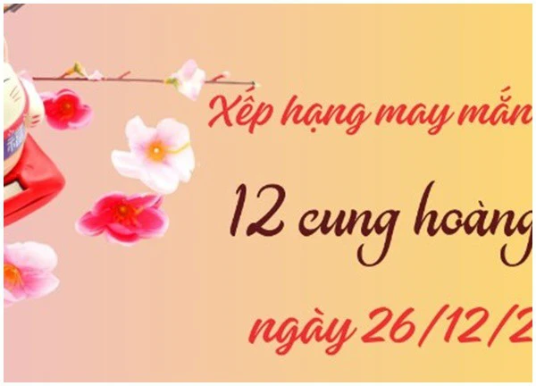 Tử vi 12 cung hoàng đạo 26/2: Song Ngư, Thiên Bình đón nhận tình yêu ngọt ngào