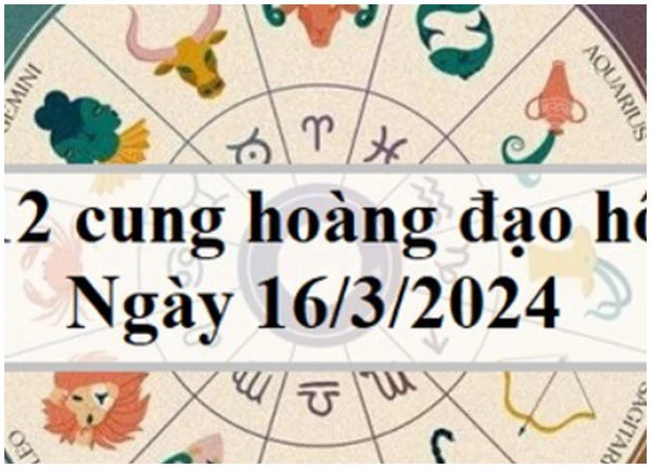 Tử vi vui 12 cung hoàng đạo thứ 7 ngày 16/3: Kim Ngưu bỏ tích đổ lỗi cho người khác, Sư Tử hành xử vô lý