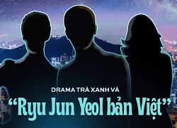 Drama "trà xanh" Vbiz một 9 một 10 với vụ Han So Hee: Nam chính còn tệ hơn Ryu Jun Yeol!