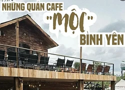 Những quán cafe 'mộc' bình yên