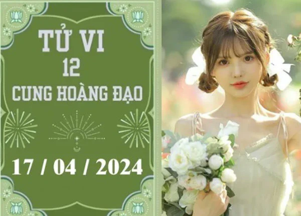 Tử vi vui 12 cung hoàng đạo ngày 17/4: Song Tử thuận lợi, Nhân Mã may mắn