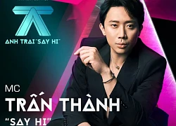 Vì sao Anh Trai &#8220;Say Hi&#8221; không tung bất kỳ 1 thí sinh nào, Trấn Thành sẽ gánh cả show?