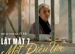 Thấm thía với loạt câu thoại đầy ý nghĩa trong &#8216;Lật mặt 7: Một điều ước&#8217;