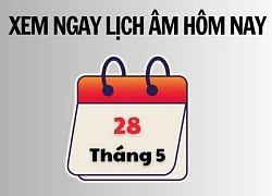 Xem ngay lịch âm hôm nay 28/5 và ngày tốt tháng 5