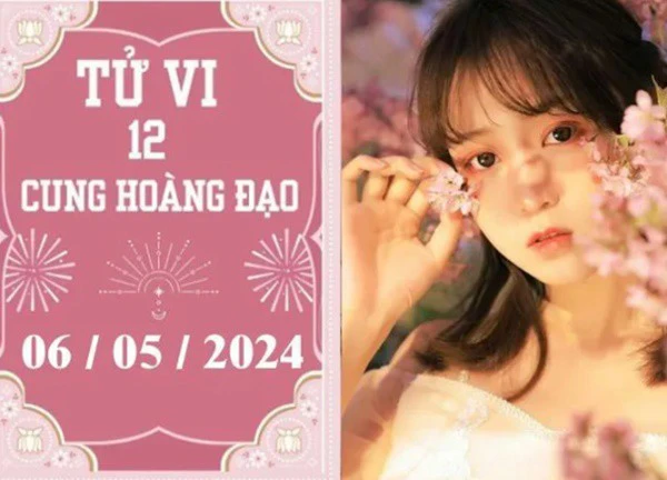 Tử vi vui 12 cung hoàng đạo ngày 6/5: Bảo Bình khó khăn, Nhân Mã phát triển