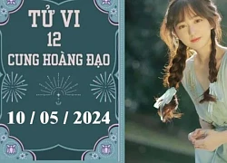 Tử vi vui 12 cung hoàng đạo ngày 10/5: Kim Ngưu chậm trễ, Song Ngư khó khăn