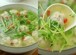 Mùa hè đến, đừng bỏ qua món canh này: Ngon, bổ dưỡng hơn canh bí và sảng khoái hơn canh mướp!