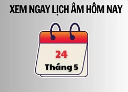 Xem ngay lịch âm hôm nay 24/5 và ngày tốt tháng 5