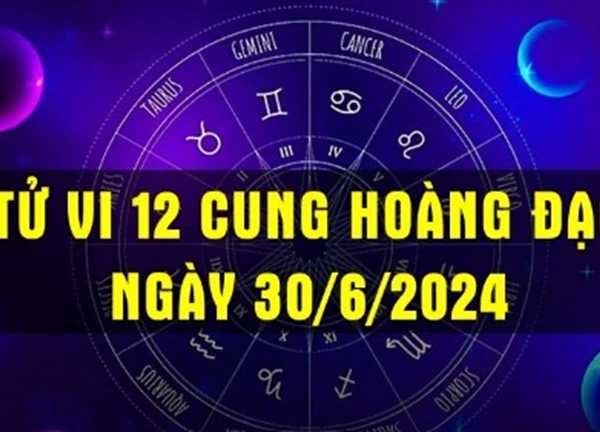 Tử vi 12 cung hoàng đạo ngày 30/6: Bạch Dương may mắn, Bọ Cạp khó khăn